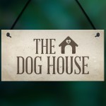 The Dog House Door Plaque Dog Sign Husband Men Gift For Him