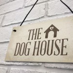 The Dog House Door Plaque Dog Sign Husband Men Gift For Him