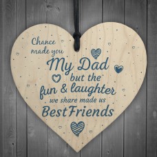 Chance Made You My Dad Fathers Day Wood Heart Sign Keepsake Gift