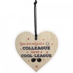 Cool Work Colleague Wood Heart Plaque Office Leaving Friend Gift