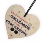 Cool Work Colleague Wood Heart Plaque Office Leaving Friend Gift