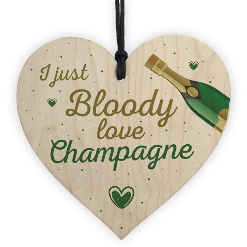 I Just Bloody Love Champagne Novelty Hanging Plaque Funny Sign