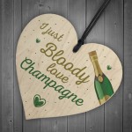 I Just Bloody Love Champagne Novelty Hanging Plaque Funny Sign