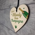 I Just Bloody Love Champagne Novelty Hanging Plaque Funny Sign