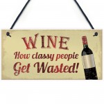 Wine Classy People Novelty Plaque Kitchen Bar Wall Friendship 