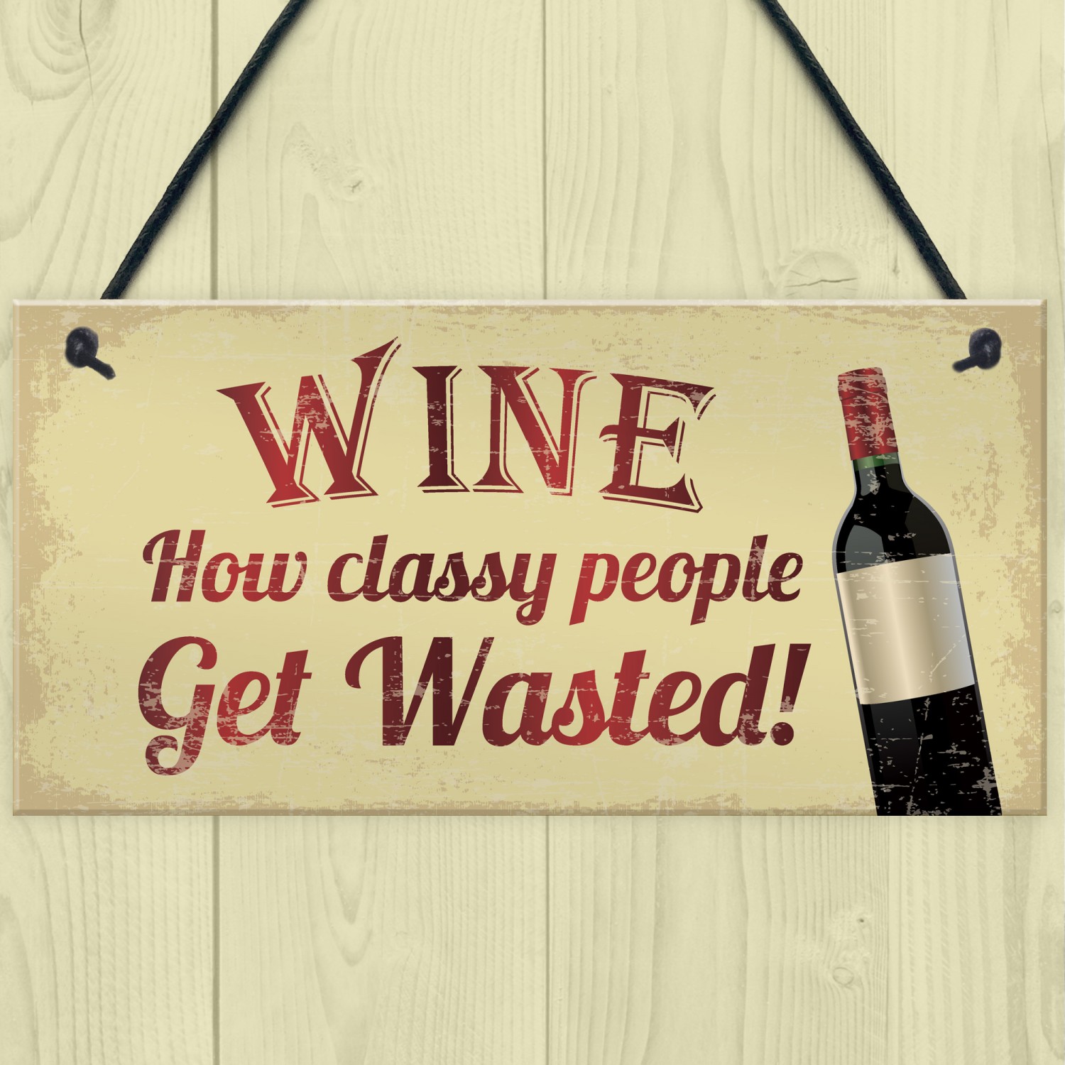 Wine How Classy People Get Wasted Sign Wall Plaque or Hanging House Kitchen 