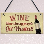 Wine Classy People Novelty Plaque Kitchen Bar Wall Friendship 