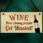 Wine Classy People Novelty Plaque Kitchen Bar Wall Friendship 