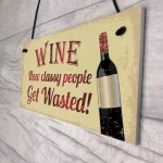 Wine Classy People Novelty Plaque Kitchen Bar Wall Friendship 