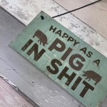 Happy As A Pig In Sh*t Wall Plaque Shabby Chic Garage Fence Sign