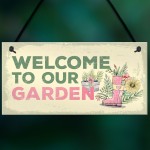 Welcome To Our Garden Novelty Shabby Chic Garden Shed Sign