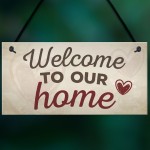 Welcome To Our Home House Wall Plaque Garden Gate Door Sign