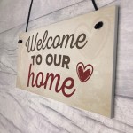 Welcome To Our Home House Wall Plaque Garden Gate Door Sign