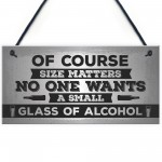 Size Matters Funny Alcohol Bar Pub Man Cave Hanging Plaque 