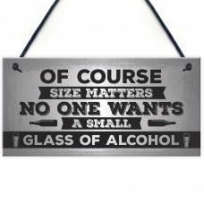 Size Matters Funny Alcohol Bar Pub Man Cave Hanging Plaque 