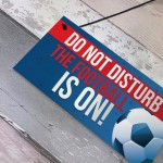 Do Not Disturb Football Pub Bar Man Cave Signs World Cup