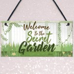 Welcome To The Secret Garden Hanging Plaque Garden Shed