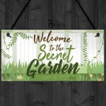 Welcome To The Secret Garden Hanging Plaque Garden Shed