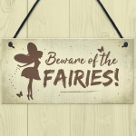Beware Of The Fairies Funny Garden Sign House Door Wall Plaque