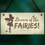 Beware Of The Fairies Funny Garden Sign House Door Wall Plaque