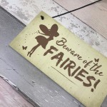 Beware Of The Fairies Funny Garden Sign House Door Wall Plaque