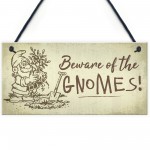 Beware Of The Gnomes Funny Garden Sign House Door Wall Plaque