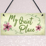 Quiet Place Garden Sign Shed SummerHouse Plaque MUM NAN Gift