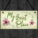 Quiet Place Garden Sign Shed SummerHouse Plaque MUM NAN Gift
