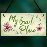 Quiet Place Garden Sign Shed SummerHouse Plaque MUM NAN Gift