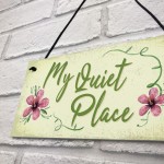 Quiet Place Garden Sign Shed SummerHouse Plaque MUM NAN Gift