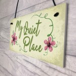 Quiet Place Garden Sign Shed SummerHouse Plaque MUM NAN Gift