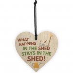 What Happens In The Shed Garden Hanging Wooden Heart Plaque 