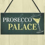 Prosecco Palace Funny Alcohol Friendship Bar Hanging Plaque Gift