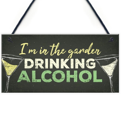 Drinking Funny Alcohol Garden Plaque Gin Vodka Sign Shed Gift