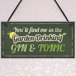 In The Garden Drinking Gin Funny Alcohol Gin & Tonic Shed Plaque