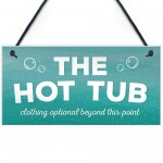 The Hot Tub Novelty Hanging Plaque Garden Outdoor Sign Shed