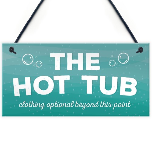 The Hot Tub Novelty Hanging Plaque Garden Outdoor Sign Shed