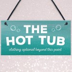 The Hot Tub Novelty Hanging Plaque Garden Outdoor Sign Shed