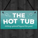 The Hot Tub Novelty Hanging Plaque Garden Outdoor Sign Shed