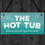 The Hot Tub Novelty Hanging Plaque Garden Outdoor Sign Shed