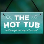 The Hot Tub Novelty Hanging Plaque Garden Outdoor Sign Shed