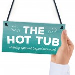 The Hot Tub Novelty Hanging Plaque Garden Outdoor Sign Shed