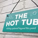 The Hot Tub Novelty Hanging Plaque Garden Outdoor Sign Shed