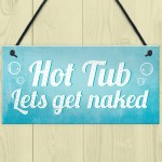 Novelty Hot Tub Sign Get Naked Garden Jacuzzi Shed Plaque Decor