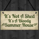 Garden Sign It's Not A Shed, It's A Summer House Novelty Plaque