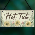 Hot Tub Sign Garden Plaque Decor Hanging Wall Door Shed Sign