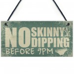 Hot Tub Plaque Garden No Skinny Dipping Shed Sign Funny Sign