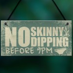 Hot Tub Plaque Garden No Skinny Dipping Shed Sign Funny Sign