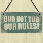 Hot Tub Our Rules Hanging Garden Shed Plaque Jacuzzi FRIEND Gift