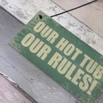 Hot Tub Our Rules Hanging Garden Shed Plaque Jacuzzi FRIEND Gift